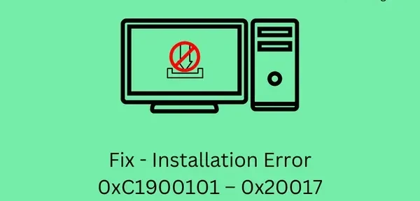 Windows 10 でのインストール エラー 0xC1900101 – 0x20017 の修正