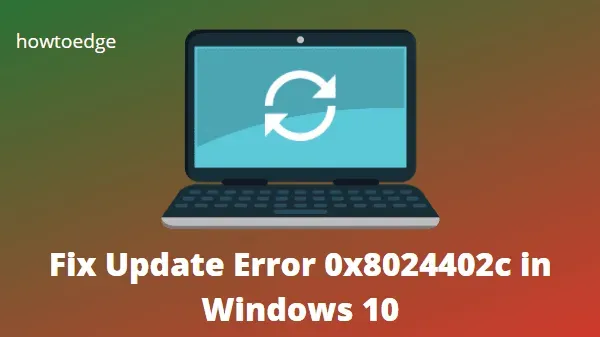 如何修復 Windows 10 中的更新錯誤代碼 0x8024402c