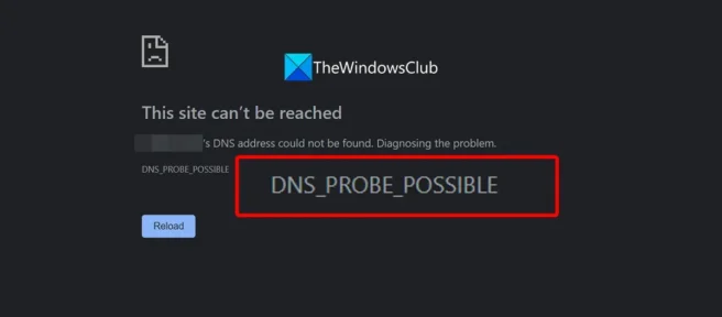 修復 Windows 11/10 中的 DNS_PROBE_POSSIBLE 錯誤