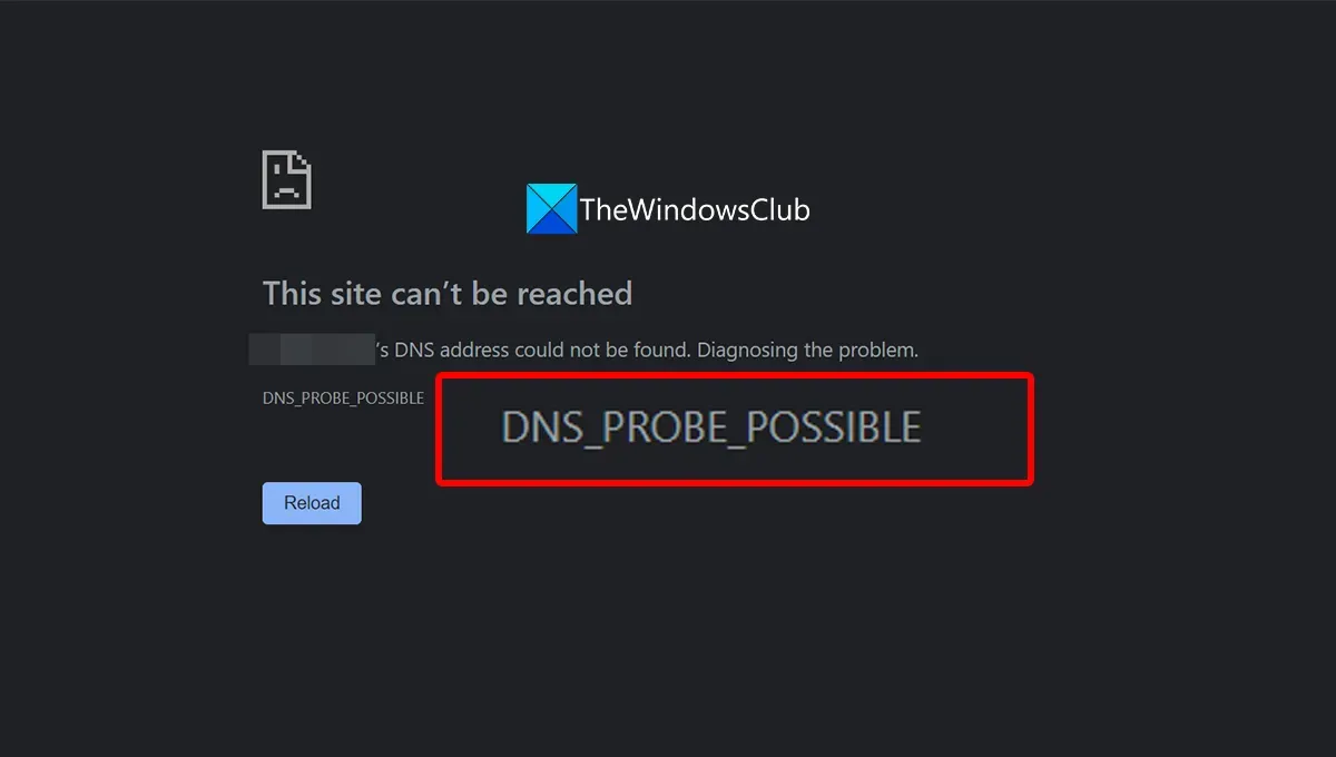 修復 Windows 11/10 中的 DNS_PROBE_POSSIBLE 錯誤